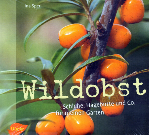 Wildobst – Schlehe, Hagebutte und Co. für meinen Garten, statt € 24,90