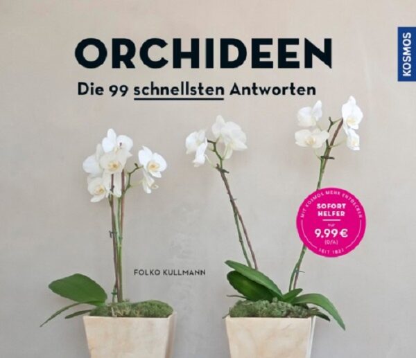 Orchideen - Die 99 schnellsten Antworten